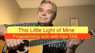 “This Little Light of Mine”  -  fingerpicking guitar solo with TAB