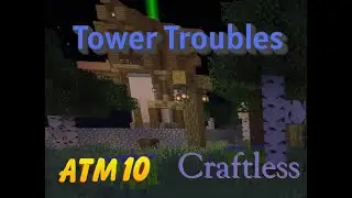 ATM10 Craftless LP S1E04 - Tower Troubles