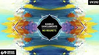 Kamilo Sanclemente - No Regrets (Extended Mix) [Univack]