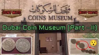 Dubai Coin Museum Part - II