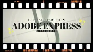 Getting Started in Adobe Express Video Editor