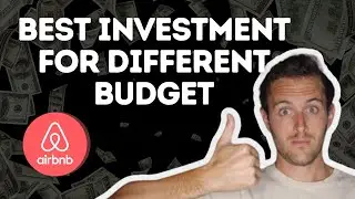 The Best Airbnb Investment for Different Budgets