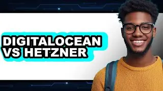 DigitalOcean vs Hetzner - 2025 Comparison