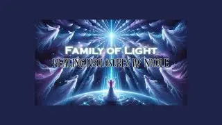 #how the #familyoflight  can work through you to expand your #love
