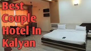 BEST HOTEL IN KALYAN MUMBAI BEST COUPLE HOTEL IN KALYAN