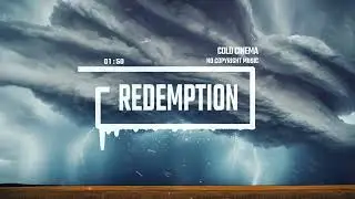 Cinematic Tense Epic by Cold Cinema [No Copyright Music] / Redemption