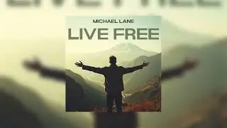 Michael Lane - Live Free (Official Audio)
