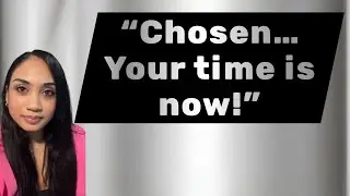 &ldquo;Chosen&hellip;Your time is now!&rdquo; (Copyrighted)