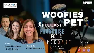 Building Pet Care Empires With Woofies Pet Ventures | Franchise Focus Podcast #LauraBlackmore
