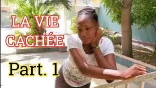 LA VIE CACH&Eacute;E mini s&eacute;rie  Part. 1