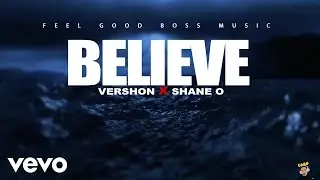 Vershon, Shane O - Believe (Official Visualizer)