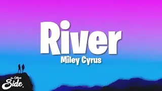 Miley Cyrus - River (Lyrics)