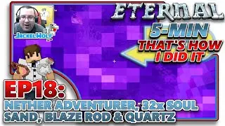 [MC ETERNAL] EP18 - NETHER ADVENTURER, 32X SOUL SAND, 16X BLAZE ROD & 32X QUARTZ