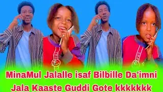 #MinaMul Jalalle isaf Bilbille Da'imni Jala Kaaste Guddi Goote kkkkkkkkkk#2024#