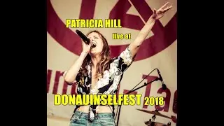 PATRICIA HILL - Donauinselfest 2018 (BEST OF)