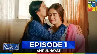 Ant Ul Hayat Episode 1