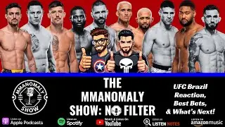 UFC Brazil Reactions & What's Next! | The MMAnomaly Show: No Filter