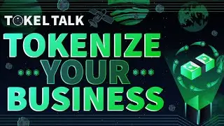 Tokenize Your Business With NFTs - Tokel Talk Podcast