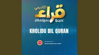 Kholidu Bil Quran (Akademi Qurra' 2023)