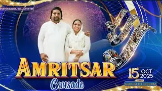 AMRITSAR CHRUSD ||15 OCTOBER 2025 || PASTOR BALRAJ GILL MINISTRY || ADD;-DANA MANDI ROAD VILL IBBAN