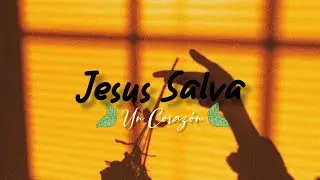 Jes&uacute;s Salva - Un Coraz&oacute;n (Letra)