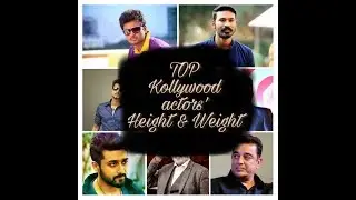 Top Kollywood actors' height and weight.