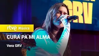 Vera GRV - “CURA PA MI ALMA” (La Revuelta - 2025)