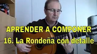 APRENDER A COMPONER - 16. La Rondeña con detalle.