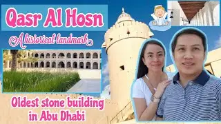 Qasr Al Hosn │ A Historical Landmark │Oldest Stone Building in Abu Dhabi, UAE │Abu Dhabi's Legacy │