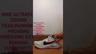 NIKE.ULTRAFLY ZOOMX TRAIL.RUNNING  SUSCRIBETE PROXIMO UNBOXING