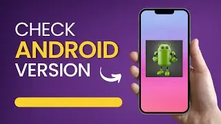 How to Check Android Version on Your Phone | Easy Step-by-Step Tutorial!