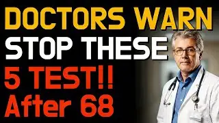 STOP These 5 Tests After 68 | Doctors Won't Tell You This