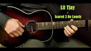 How to play LIL TJAY - SCARED 2 BE LONELY Wish-Wednesday Guitar Lesson - Tutorial