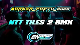 DANSA PORTU 2025🔥|| NTT TILES 2 RMX || ENDENESIA PROJECT
