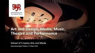 Creative Arts and Media Webinar | University of Tasmania