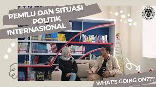 Podcast Episode 06 : Isu Politik Global dan Nasional
