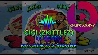 GRINGO x 6IX9INE - GIGI (ZKITTLEZ) (Clean)