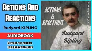 Actions And Reactions by Rudyard Kipling - Audiobook ( Part 1/2 )