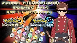 ¡¡COMO CONSEGUIR TODAS LAS MT EN POKEMON ULTRASOL Y ULTRALUNA!! (PARTE 1/2)