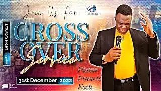 CrossOver Night Service - The Pain is Over! - Pastor Francis Eseh