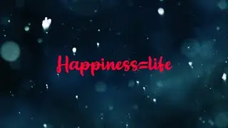 Happiness is the key to live life the way we ever desires!