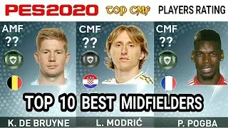 PES 2020 | TOP 10 BEST MIDFIELDERS PLAYERS RATING PREDICTION | FT. DE BRUYNE, MODRIĆ, POGBA