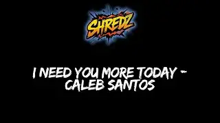 I Need You More Today - Caleb santos (рок-кавер)