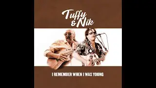 I Remember When I Was Young performed by Tuffy and Nik Phillips | 2022