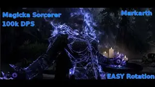 [MARKARTH] Magicka Sorcerer - 100k DPS ( EASY ROTATION )