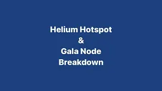 Helium Hotspot & Gala Node breakdown (Crypto Mining)