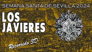 Los Javieres | Semana Santa de Sevilla 2024 | Recorrido 3D