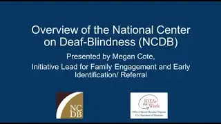Overview of the National Center on Deaf Blindness NCDB, Megan Cote