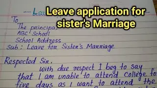 Leave application for sister's Marriage ceremony |write an application to your principal for leave