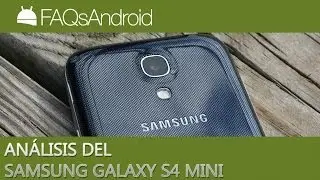 Análisis del Samsung Galaxy S4 Mini en español | FAQsAndroid.com